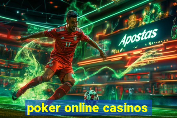 poker online casinos