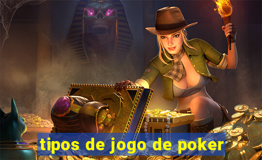 tipos de jogo de poker