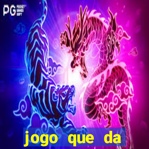 jogo que da dinheiro sem investir