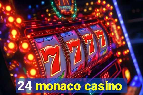 24 monaco casino