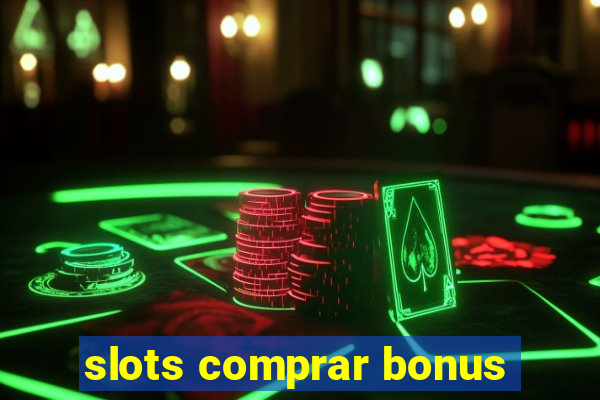 slots comprar bonus