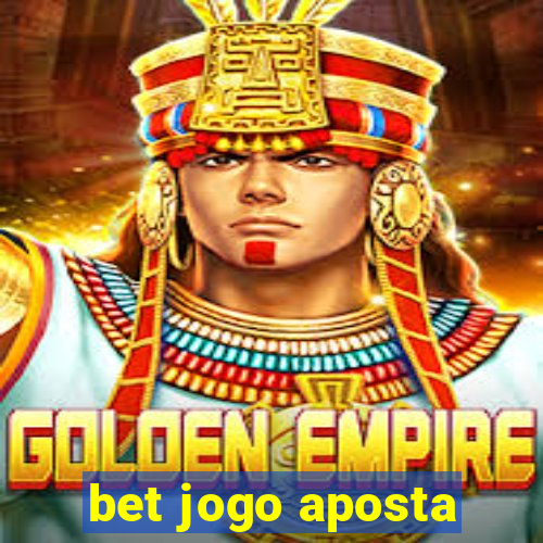 bet jogo aposta