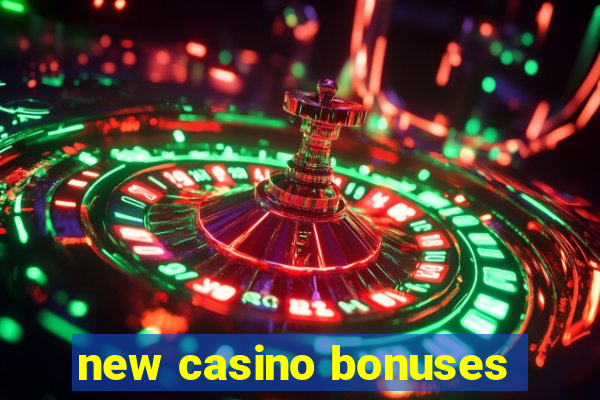 new casino bonuses