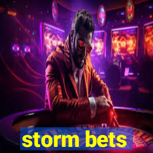 storm bets