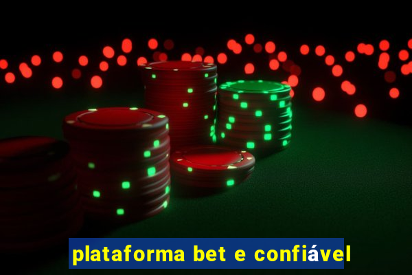 plataforma bet e confiável