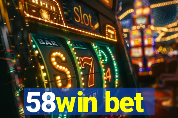 58win bet