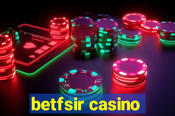 betfsir casino