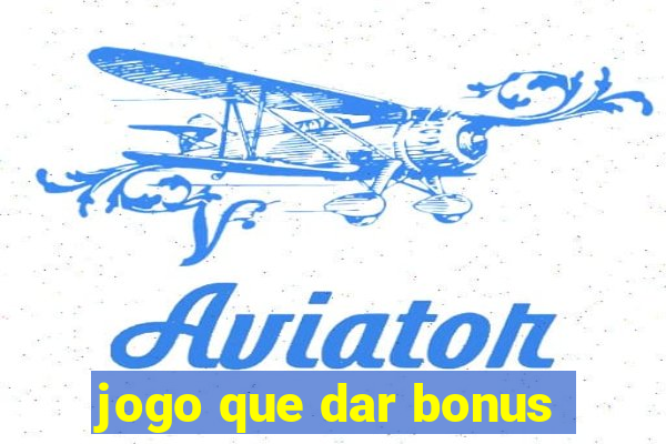 jogo que dar bonus