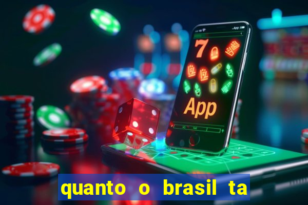 quanto o brasil ta pagando no jogo de hoje