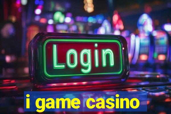 i game casino