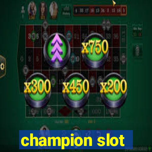 champion slot