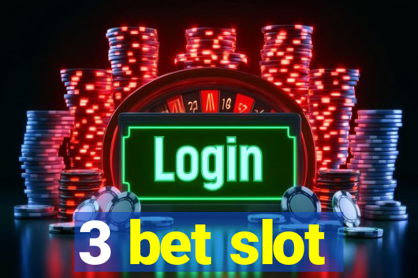 3 bet slot