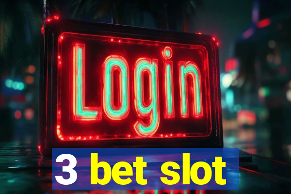 3 bet slot