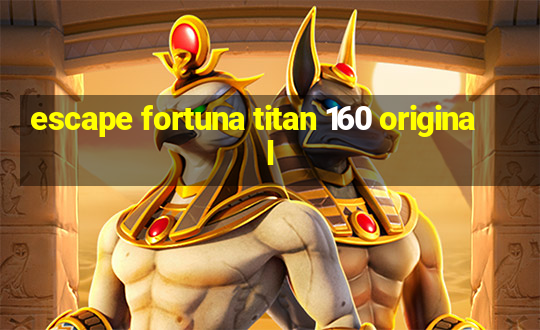 escape fortuna titan 160 original