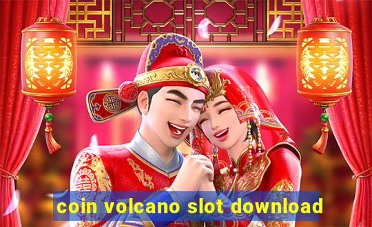 coin volcano slot download