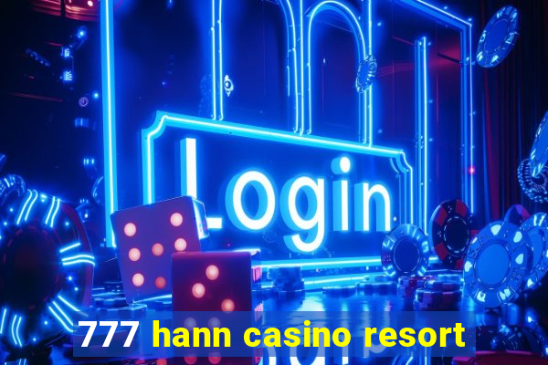 777 hann casino resort