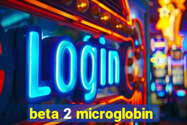 beta 2 microglobin