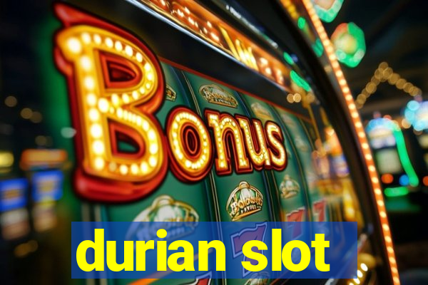 durian slot