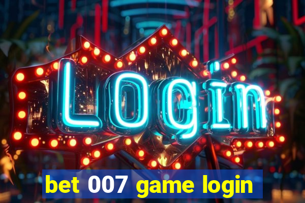 bet 007 game login