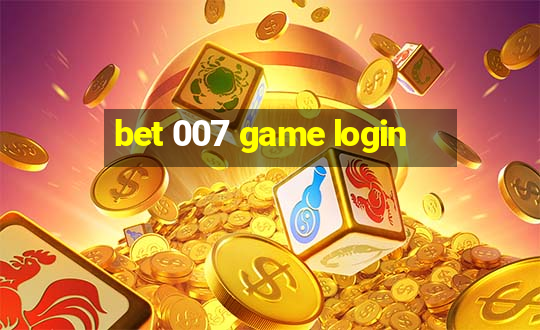 bet 007 game login