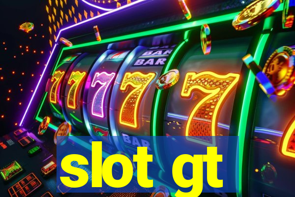 slot gt