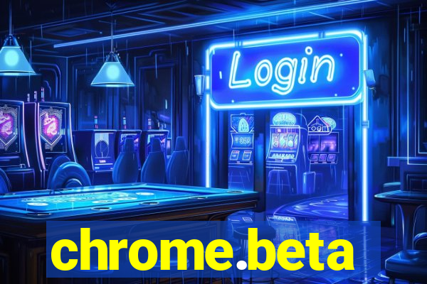 chrome.beta