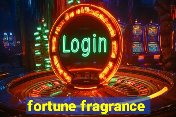 fortune fragrance