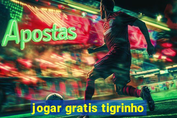 jogar gratis tigrinho