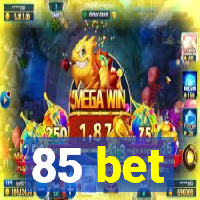 85 bet