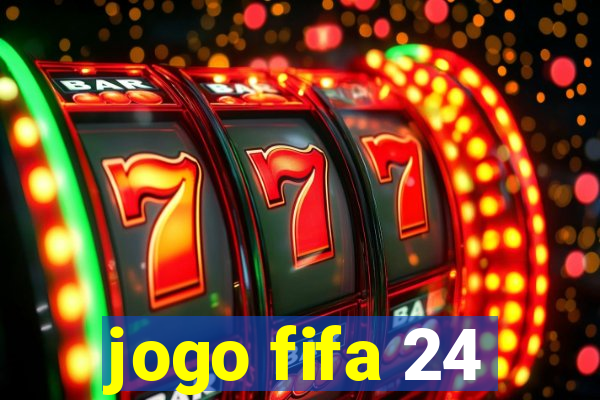 jogo fifa 24