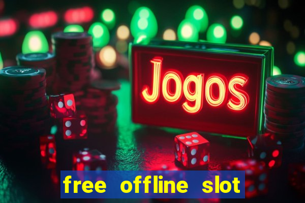 free offline slot machine games for pc