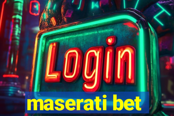 maserati bet