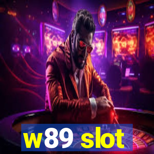 w89 slot