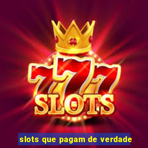 slots que pagam de verdade