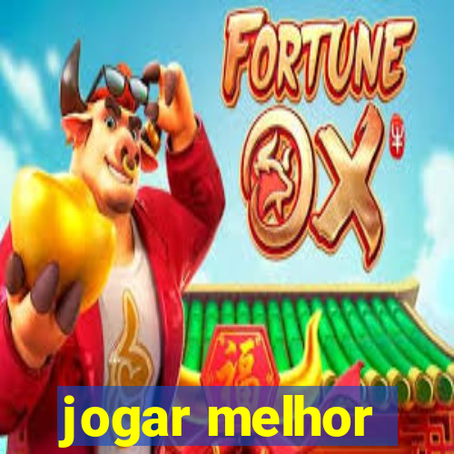 jogar melhor