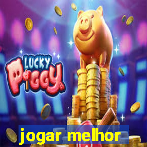 jogar melhor