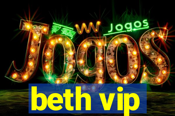 beth vip