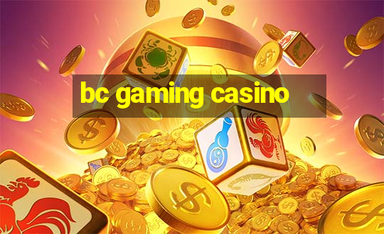 bc gaming casino