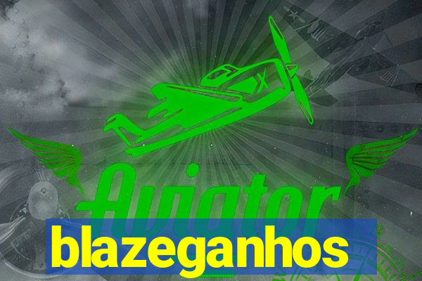 blazeganhos