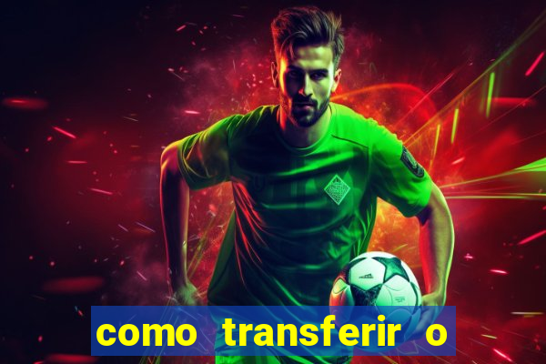 como transferir o dinheiro do fortune tiger