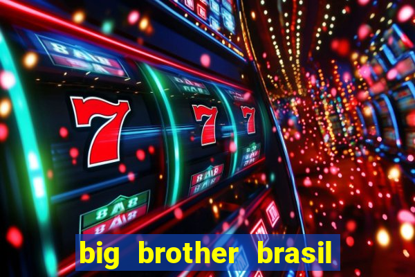 big brother brasil 24 ao vivo