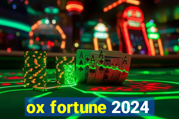 ox fortune 2024