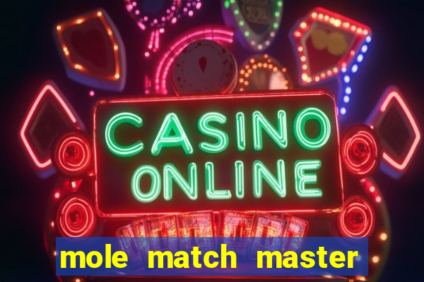 mole match master ganha dinheiro