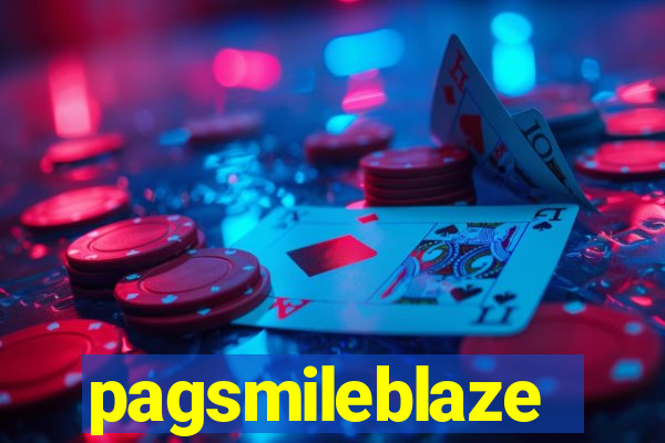 pagsmileblaze