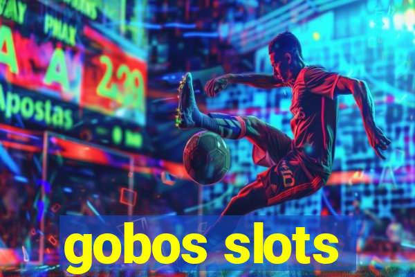 gobos slots