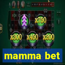 mamma bet