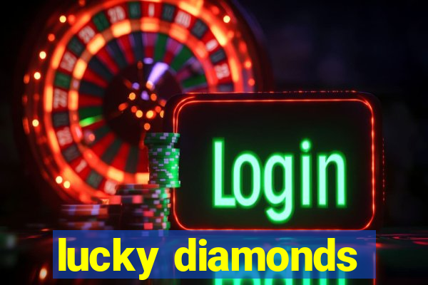 lucky diamonds