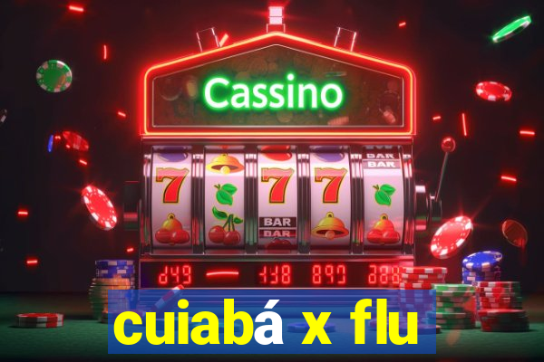 cuiabá x flu