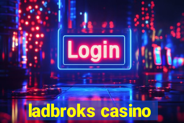 ladbroks casino