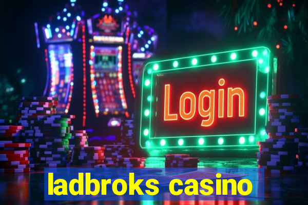 ladbroks casino